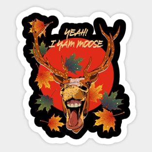 Winter Maples Yes I yam moose Sticker